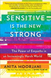 Cover of Sensitive Is the New Strong by Anita Moorjani