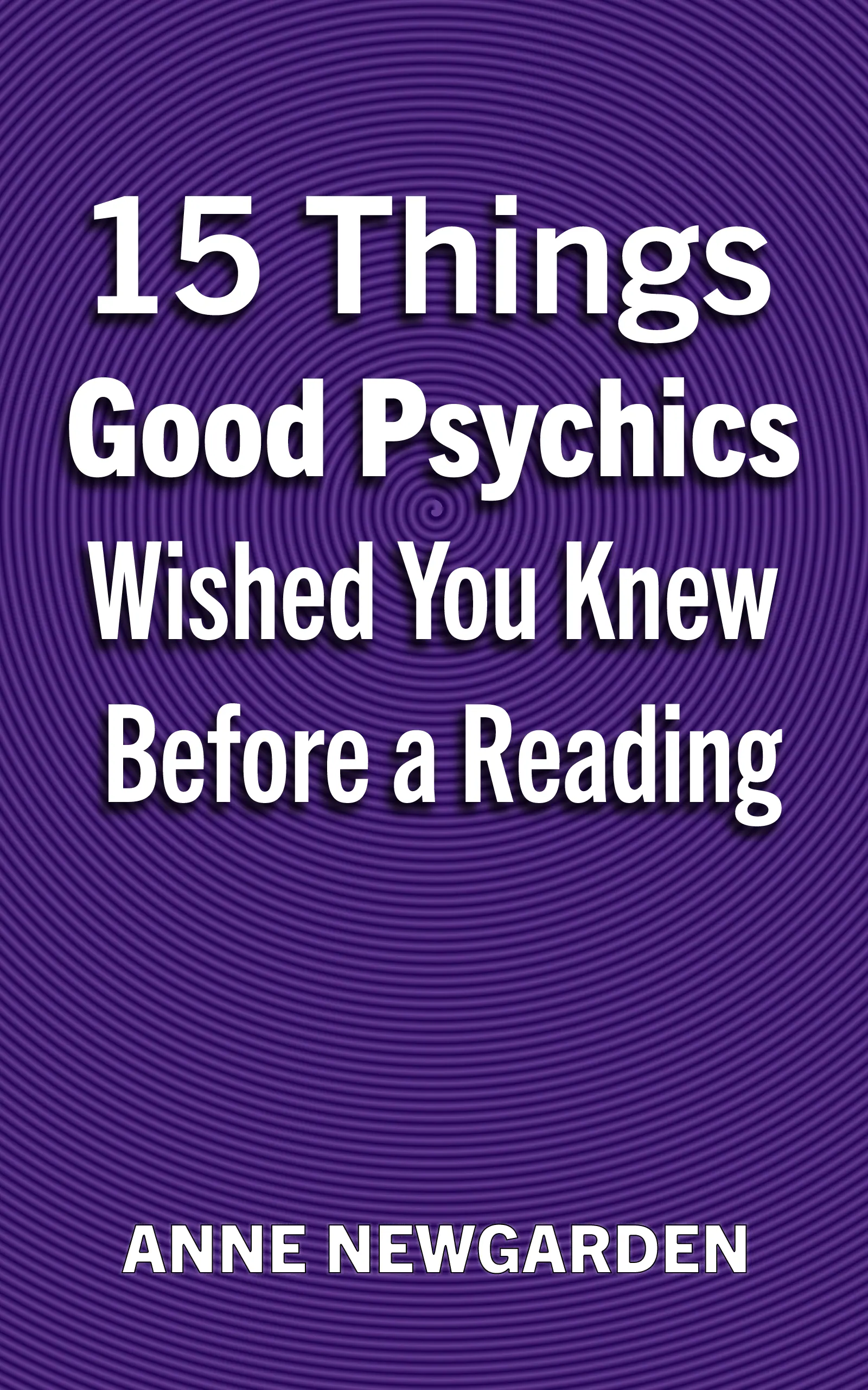 Cover of 15 Things Good Psychics Wished You Knew Before a Reading
