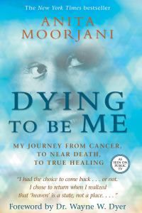 Cover of Dying to Be Me by Anita Moorjani