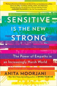 Cover of Sensitive Is the New Strong by Anita Moorjani