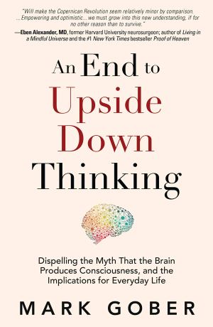 Cover of An End to Upside Down Thinking by Mark Gober